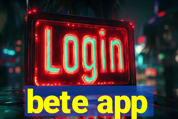 bete app